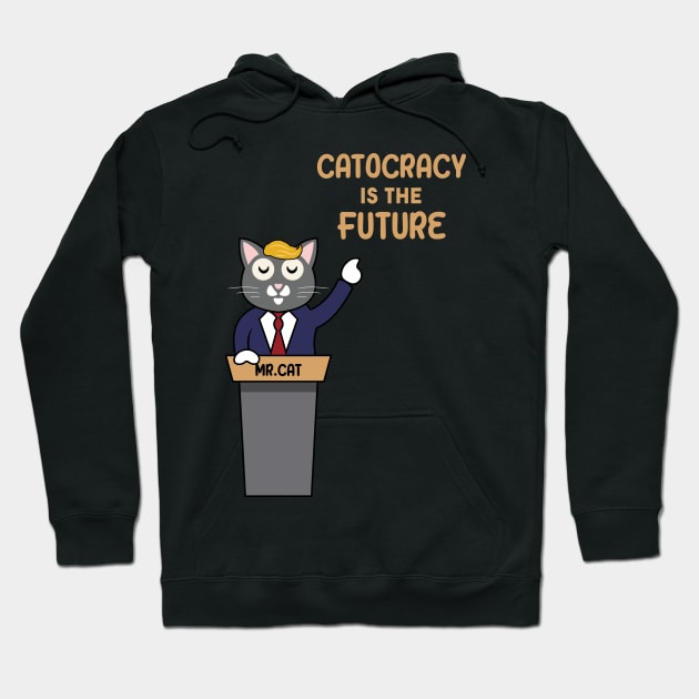 Catocracy Is The Future Hoodie by VecTikSam